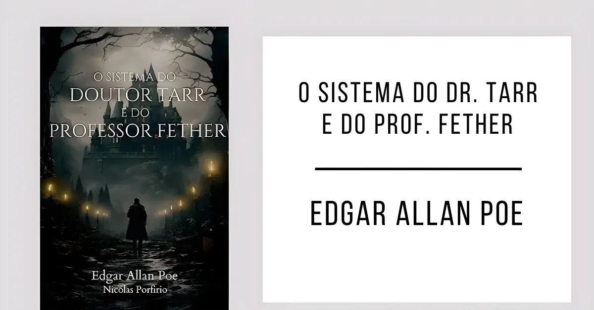 O sistema do Dr. Tarr e do Prof. Fether de Edgar Allan Poe
