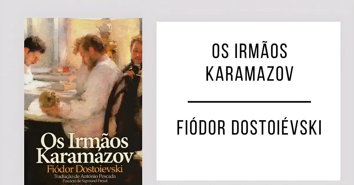 Os Irmãos Karamazov de Fiódor Dostoiévski