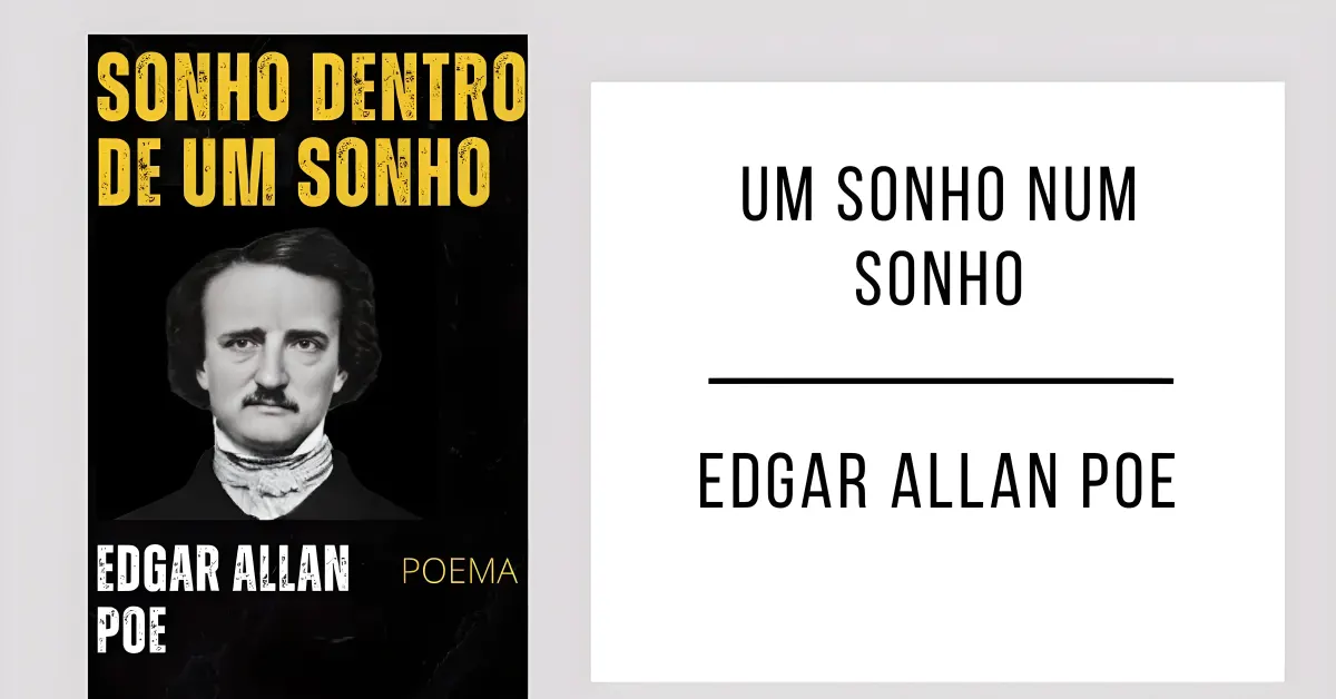 Um Sonho Num Sonho de Edgar Allan Poe