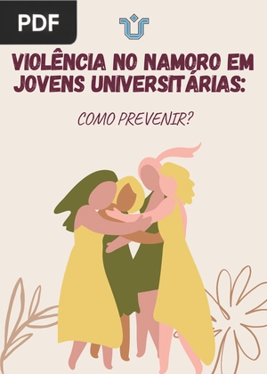 Violência no namoro em jovens universitárias: como prevenir?