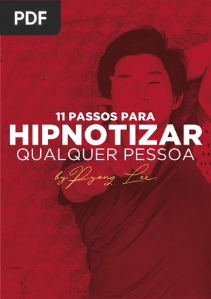 11 passos para hipnotizar qualquer pessoa