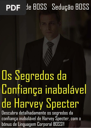 Os segredos da confiança inabalável de Harvey Specter