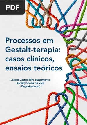 Processos em Gestalt-terapia: casos clínicos, ensaios teóricos