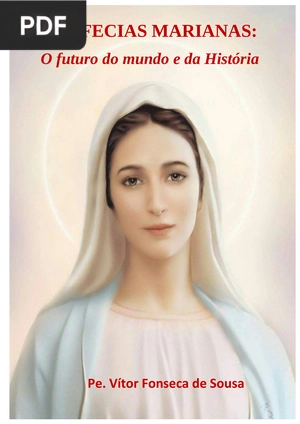 Profecias Marianas - O Futuro Do Mundo E Da História