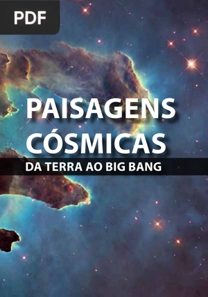 Paisagens Cósmicas -  da Terra ao Big Bang
