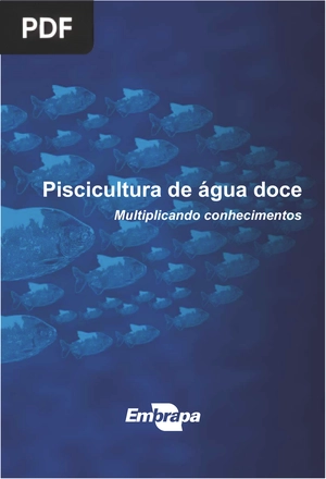 Piscicultura de água doce - multiplicando conhecimentos.