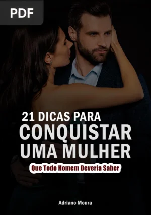 21 Dicas Para Conquistar Uma Mulher
