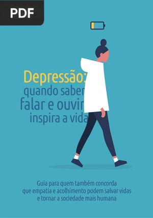 Depressão: quando saber falar e ouvir inspira a vida