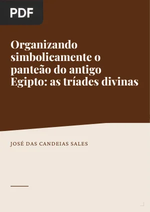 Organizando simbolicamente o panteão do antigo Egipto: As tríades divinas