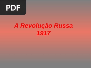 A Revolução Russa 1917 (Apresentação)