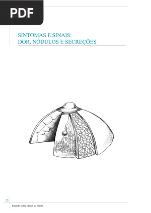 Sintomas e sinais: Dor, nódulos e secreções