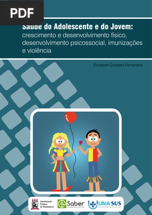 Saúde do Adolescente e do Jovem: crescimento e desenvolvimento físico, desenvolvimento psicossocial, imunizações e violência