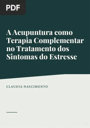 A Acupuntura como Terapia Complementar no Tratamento dos Sintomas do Estresse
