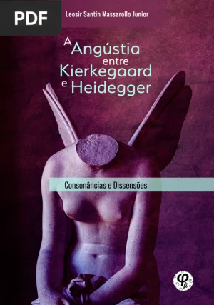 A Angústia entre Kierkegaard e Heidegger: Consonâncias e Dissensões
