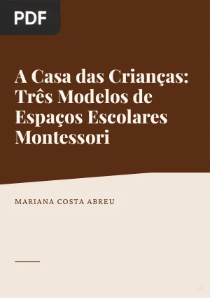 A Casa das Crianças: Três Modelos de Espaços Escolares Montessori