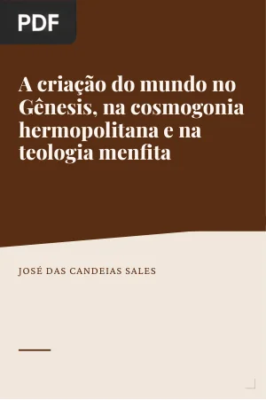 A criação do mundo no Gênesis, na cosmogonia hermopolitana e na teologia menfita