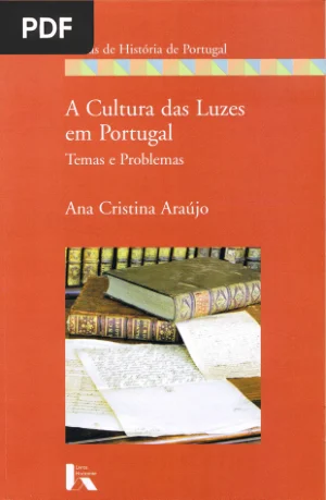 A Cultura das Luzes em Portugal: Temas e Problemas