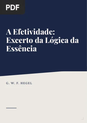A Efetividade: Excerto da Lógica da Essência