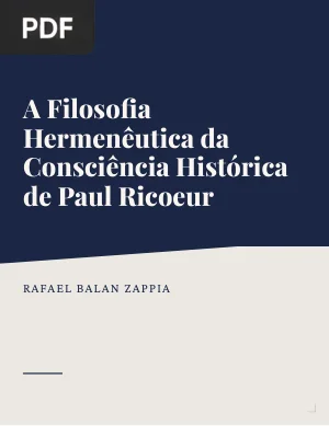 A Filosofia Hermenêutica da Consciência Histórica de Paul Ricoeur