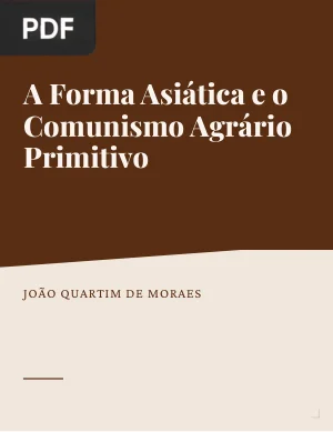 A Forma Asiática e o Comunismo Agrário Primitivo