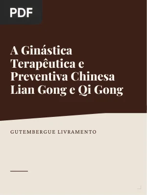A Ginástica Terapêutica e Preventiva Chinesa Lian Gong e Qi Gong