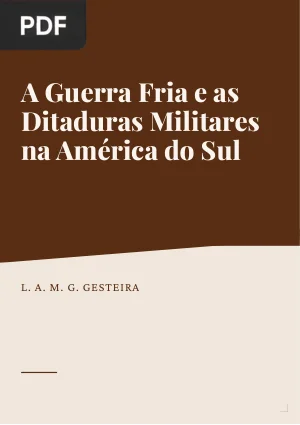 A Guerra Fria e as ditaduras militares na América do Sul