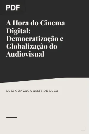 A Hora do Cinema Digital: Democratização e Globalização do Audiovisual