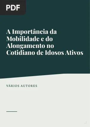 A Importância da Mobilidade e do Alongamento no Cotidiano de Idosos Ativos