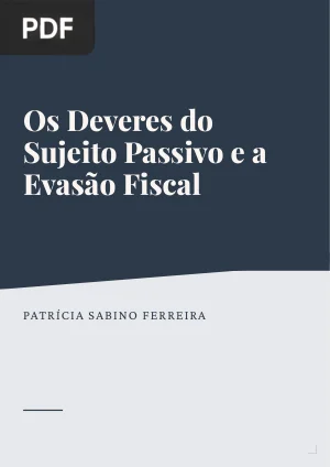 A Importância ou Influência dos Deveres do Sujeito Passivo na Relação Jurídica Tributária e sua Relação com a Evasão Fiscal