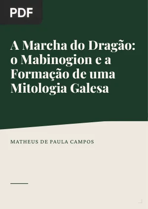 A Marcha do Dragão: o Mabinogion e a Formação de uma Mitologia Galesa