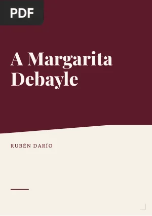 A Margarita Debayle
