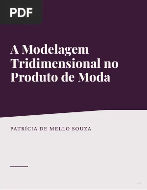 A modelagem tridimensional como implemento do processo de desenvolvimento do produto de moda
