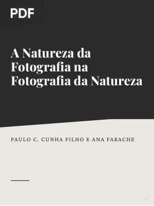 A Natureza da Fotografia na Fotografia da Natureza