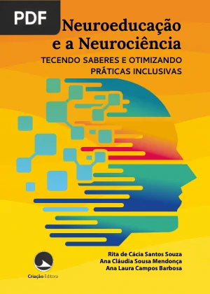 A Neuroeducação e a Neurociência: Tecendo Saberes e Otimizando Práticas Inclusivas
