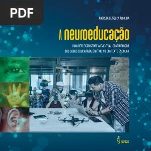 A Neuroeducação: Uma Reflexão sobre a Eventual Contribuição dos Jogos Educativos Digitais no Contexto Escolar