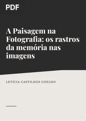 A Paisagem na Fotografia: os rastros da memória nas imagens