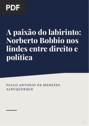 A paixão do labirinto: Norberto Bobbio nos lindes entre direito e política