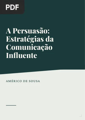 A Persuasão: Estratégias da Comunicação Influente