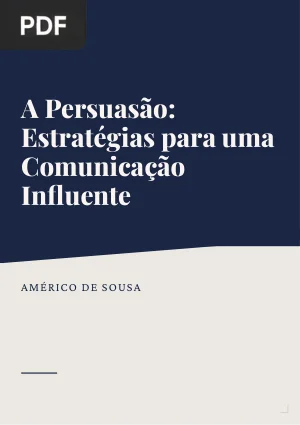 A Persuasão: Estratégias para uma Comunicação Influente