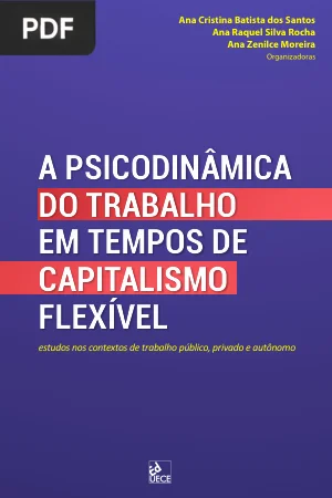A Psicodinâmica do Trabalho em Tempos de Capitalismo Flexível