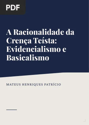 A Racionalidade da Crença Teísta: Evidencialismo e Basicalismo