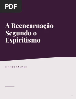 A Reencarnação Segundo o Espiritismo
