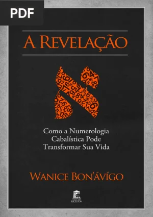A Revelação - Como a Numerologia Cabalística Pode Transformar Sua Vida