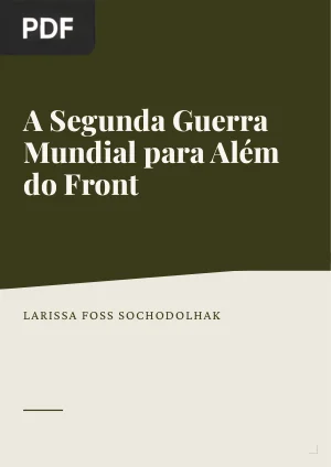 A Segunda Guerra Mundial para Além do Front: a Guerra e o Brasil através das Revistas de Propaganda