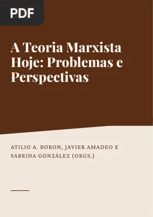 A Teoria Marxista Hoje: Problemas e Perspectivas