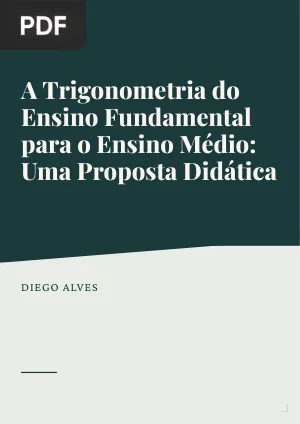 A Trigonometria do Ensino Fundamental para o Ensino Médio: Uma Proposta Didática