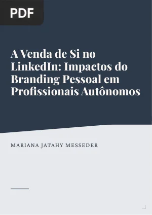 A Venda de Si no LinkedIn: Impactos do Branding Pessoal em Profissionais Autônomos