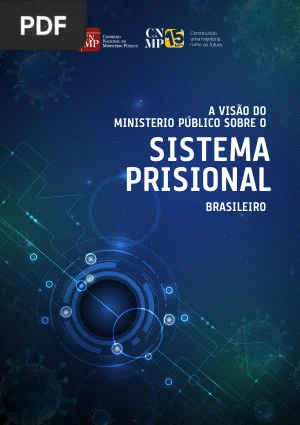 A Visão do Ministério Público sobre o Sistema Prisional Brasileiro