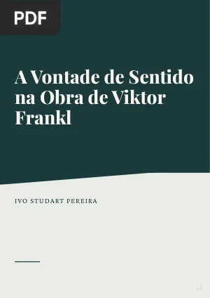 A Vontade de Sentido na Obra de Viktor Frankl