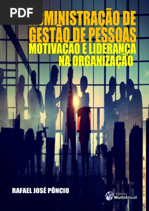 Administração de Gestão de Pessoas: Motivação e Liderança na Organização